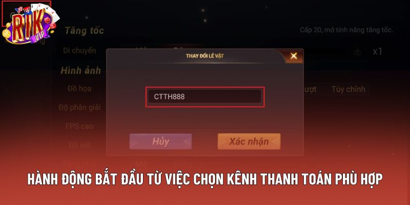 Hành động bắt đầu từ việc chọn kênh thanh toán phù hợp Hành động bắt đầu từ việc chọn kênh thanh toán phù hợp